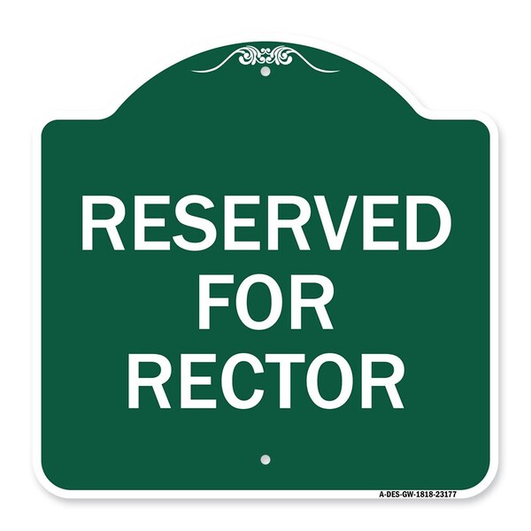 Designer Series Sign-Reserved for Rector, Green & White Aluminum Sign, 18" x 18", GW-1818-23177